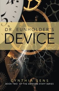 portada Dr. Eunholder's Device: Book Two of the Sapphire Staff Series