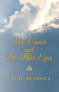 portada Me, Cancer and Dr. Blue Eyes (en Inglés)