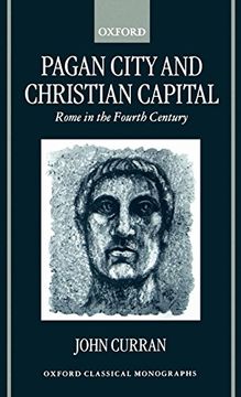 portada Pagan City and Christian Capital: Rome in the Fourth Century (Oxford Classical Monographs) (en Inglés)