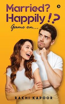 portada Married? Happily!?: Game on... (in English)