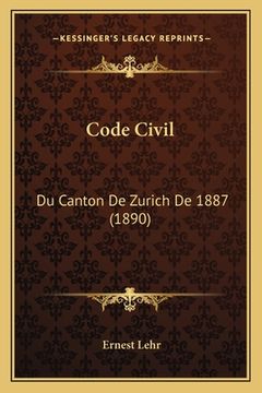 portada Code Civil: Du Canton De Zurich De 1887 (1890) (in French)