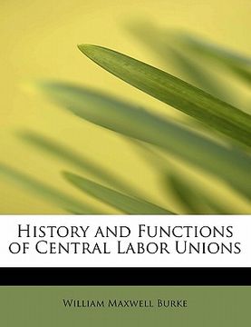portada history and functions of central labor unions (in English)