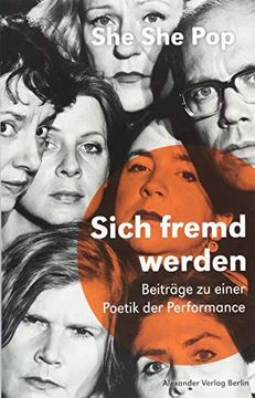 portada Sich Fremd Werden: Beiträge zu Einer Poetik der Performance (Saarbrücker Poetikdozentur für Dramatik) (en Alemán)