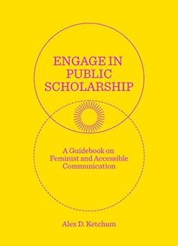 portada Engage in Public Scholarship: A Guidebook on Feminist and Accessible Communication (en Inglés)