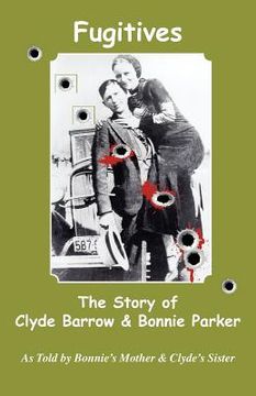 portada fugitives; the story of clyde barrow & bonnie parker (en Inglés)