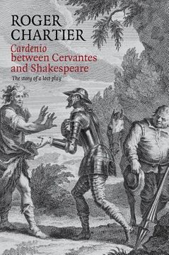 portada cardenio between cervantes and shakespeare: the story of a lost play (en Inglés)