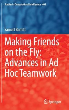 portada Making Friends on the Fly: Advances in AD Hoc Teamwork