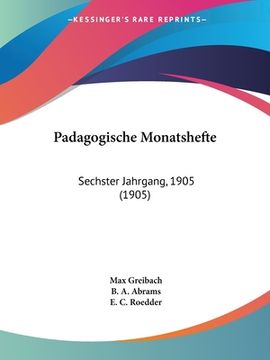 portada Padagogische Monatshefte: Sechster Jahrgang, 1905 (1905) (en Francés)