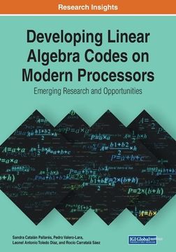 portada Developing Linear Algebra Codes on Modern Processors: Emerging Research and Opportunities (en Inglés)