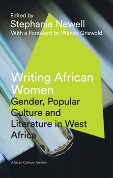 portada Writing African Women: Gender, Popular Culture and Literature in West Africa (en Inglés)