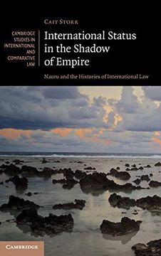 portada International Status in the Shadow of Empire: Nauru and the Histories of International Law: 150 (Cambridge Studies in International and Comparative Law)
