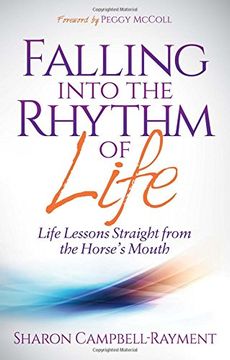 portada Falling Into the Rhythm of Life: Life Lessons Straight From the Horse's Mouth