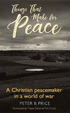 portada Things That Make for Peace: A Christian Peacemaker in a World of war (in English)