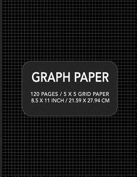 portada Graph Paper: 120 pages / 5 x 5 Grid Paper 8.5 x 11 Inch / 21.59 x 27.94 cm