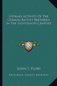 portada literary activity of the german baptist brethren in the eighteenth century (en Inglés)