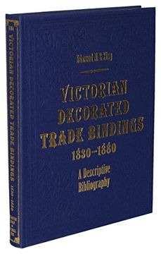 portada Victorian Decorated Trade Bindings, 1830-1880: A Descriptive Bibliography (en Inglés)