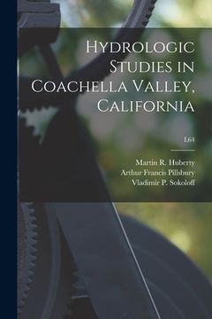 portada Hydrologic Studies in Coachella Valley, California; L64 (en Inglés)