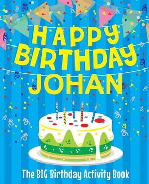 portada Happy Birthday Johan - The Big Birthday Activity Book: Personalized Children's Activity Book