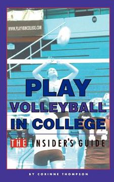 portada play volleyball in college. the insider's guide (in English)