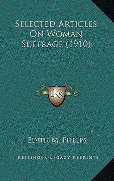 portada selected articles on woman suffrage (1910)