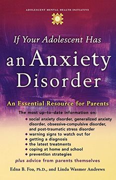 portada If Your Adolescent has an Anxiety Disorder: An Essential Resource for Parents (Adolescent Mental Health Initiative) 