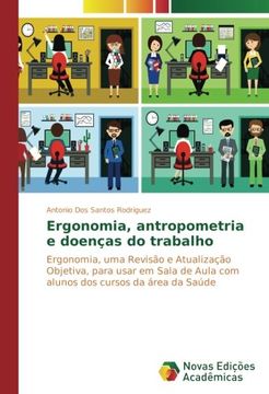portada Ergonomia, antropometria e doenças do trabalho: Ergonomia, uma Revisão e Atualização Objetiva, para usar em Sala de Aula com alunos dos cursos da área da Saúde