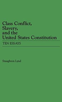 portada Class Conflict, Slavery, and the United States Constitution: Ten Essays (in English)