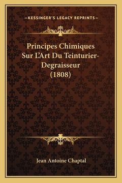 portada Principes Chimiques Sur L'Art Du Teinturier-Degraisseur (1808) (in French)