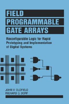 portada field-programmable gate arrays: reconfigurable logic for rapid prototyping and implementation of digital systems (en Inglés)