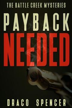 portada Thriller: Mystery: Payback Needed: (detective, murder, suspense, action, amateur fbi police private investigator noir mob dark d (en Inglés)