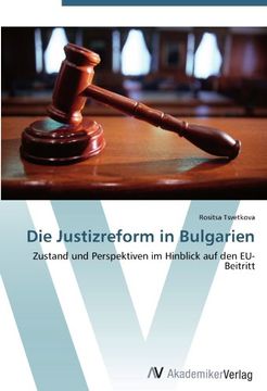 portada Die Justizreform in Bulgarien: Zustand und Perspektiven im Hinblick auf den EU-Beitritt