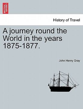 portada a journey round the world in the years 1875-1877. (in English)