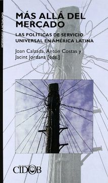 portada Mas Alla del Mercado: Las Politicas de Servicio Universal en Amer ica Latina (in Spanish)