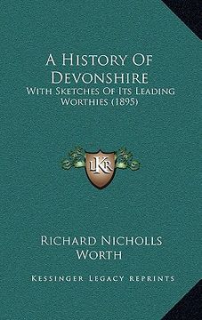 portada a history of devonshire: with sketches of its leading worthies (1895) (en Inglés)