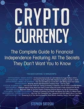 portada Cryptocurrency: The Complete Guide to Financial Independence Featuring all the Secrets They Don't Want you to Know (en Inglés)