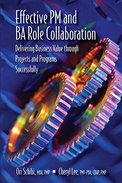 portada Effective PM and Ba Role Collaboration: Delivering Business Value Through Projects and Programs Successfully
