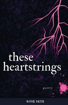 portada These Heartstrings: Poetry (in Black and White) (en Inglés)