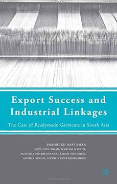 portada Export Success and Industrial Linkages: The Case of Readymade Garments in South Asia