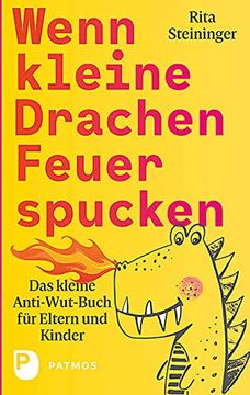 portada Wenn Kleine Drachen Feuer Spucken: Das Kleine Anti-Wut-Buch für Eltern und Kinder (en Alemán)