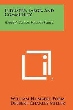 portada industry, labor, and community: harper's social science series (in English)