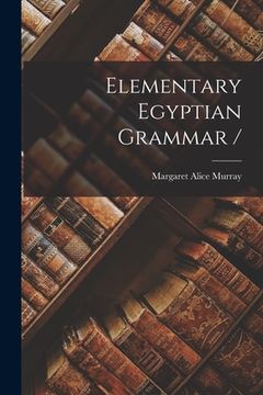 portada Elementary Egyptian Grammar / (en Inglés)