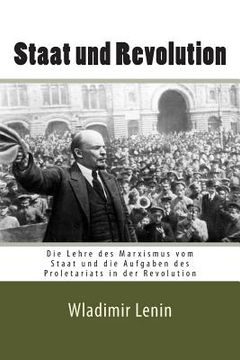 portada Staat und Revolution: Die Lehre des Marxismus vom Staat und die Aufgaben des Proletariats in der Revolution (en Alemán)