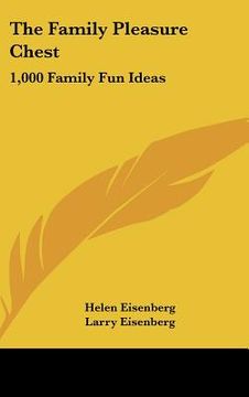 portada the family pleasure chest: 1,000 family fun ideas (in English)