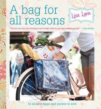 portada A bag for all Reasons: 12 All-New Bags and Purses to sew for Every Occasion 