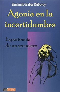 portada Agonía en la Incertidumbre [Paperback] by Shulamit Graber Dubovoy (in Spanish)