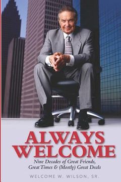 portada Always Welcome: 9 Decades of Great Friends, Great Times & (Mostly) Great Deals as a Real Estate Investor (en Inglés)