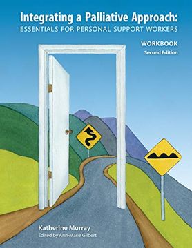 portada Integrating a Palliative Approach Workbook 2nd Edition: Essentials for Personal Support Workers (en Inglés)
