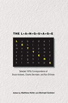 portada The Language Letters: Selected 1970S Correspondence of Bruce Andrews, Charles Bernstein, and ron Silliman (Recencies Series: Research and Recovery in Twentieth-Century American Poetics) (en Inglés)