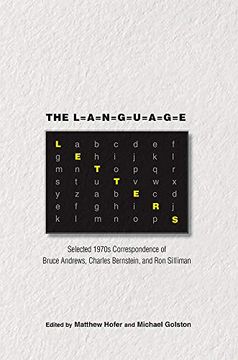 portada The Language Letters: Selected 1970S Correspondence of Bruce Andrews, Charles Bernstein, and ron Silliman (Recencies Series: Research and Recovery in Twentieth-Century American Poetics) (in English)