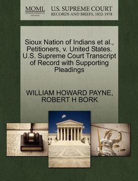 portada sioux nation of indians et al., petitioners, v. united states. u.s. supreme court transcript of record with supporting pleadings